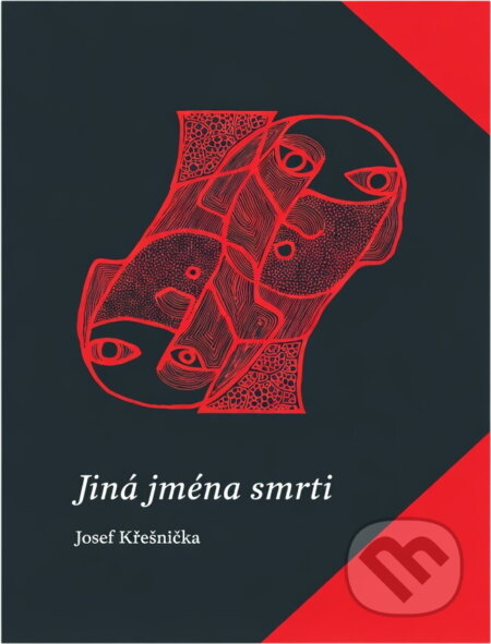 Kniha: Jiná jména smrti (Josef Křešnička). , 2017 Kniha: Jiná jména smrti (Josef Křešnička). , 2017