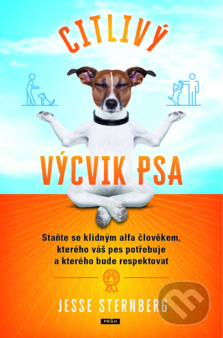 Kniha: Citlivý výcvik psa (Jesse Sternberg). Práh, 2024 Kniha: Citlivý výcvik psa (Jesse Sternberg). Práh, 2024