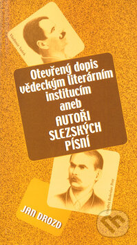 Kniha: Otevřený dopis vědeckým institucím aneb Autoři Slezských písní (Jan Drozd). Tilia, 2005 Kniha: Otevřený dopis vědeckým institucím aneb Autoři Slezských písní (Jan Drozd). Tilia, 2005