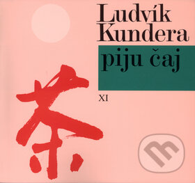 Kniha: Piju čaj (Ludvík Kundera). Atlantis, 2003 Kniha: Piju čaj (Ludvík Kundera). Atlantis, 2003