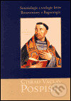 Kniha: Soteriologie a teologie kříže Bonaventury z Bagnoregia (Ctirad Václav Pospíšil). L. Marek, 2002 Kniha: Soteriologie a teologie kříže Bonaventury z Bagnoregia (Ctirad Václav Pospíšil). L. Marek, 2002