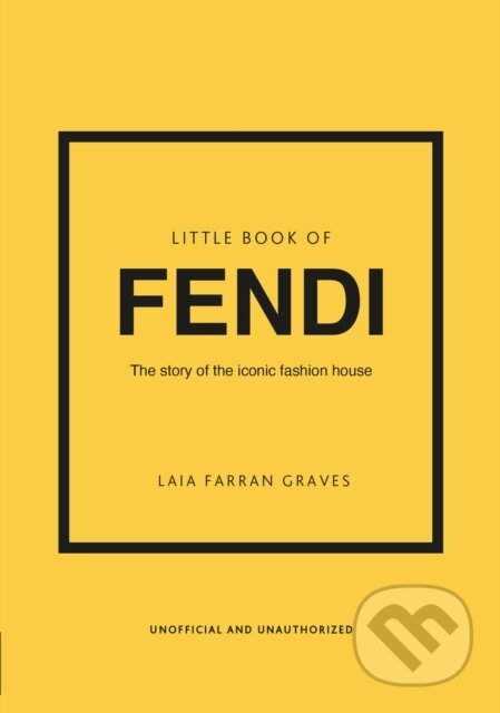 Little Book of Fendi - Laia Farran Graves, Welbeck, 2024