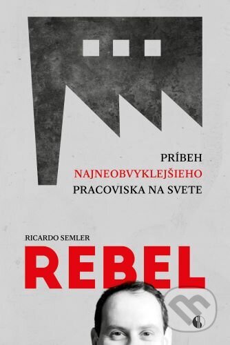 Kniha: Rebel (Ricardo Semler). Bajkal, 2024 Kniha: Rebel (Ricardo Semler). Bajkal, 2024