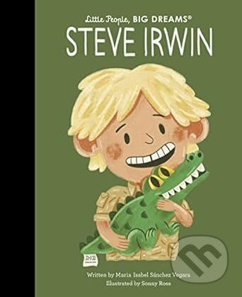 Kniha: Steve Irwin (Maria Isabel Sanchez Vegara). Frances Lincoln, 2023 Kniha: Steve Irwin (Maria Isabel Sanchez Vegara). Frances Lincoln, 2023