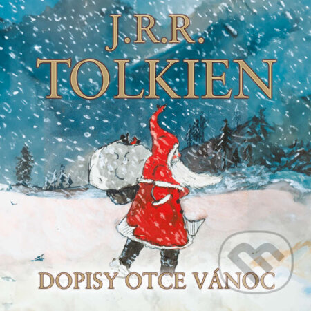 Audiokniha: Dopisy Otce Vánoc (John Ronald Reuel Tolkien). Tympanum, 2024 Audiokniha: Dopisy Otce Vánoc (John Ronald Reuel Tolkien). Tympanum, 2024