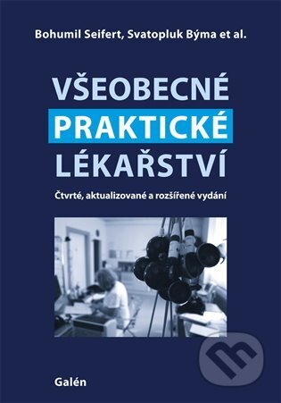 Kniha: Všeobecné praktické lékařství (Bohumil Seifert). Galén, 2024 Kniha: Všeobecné praktické lékařství (Bohumil Seifert). Galén, 2024