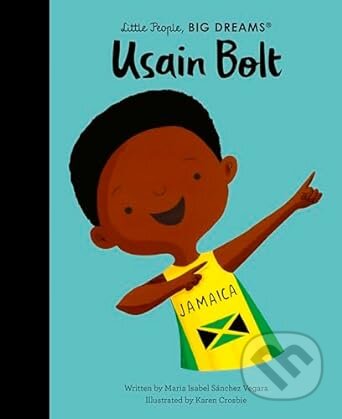 Kniha: Usain Bolt (Maria Isabel Sanchez Vegara). Frances Lincoln, 2024 Kniha: Usain Bolt (Maria Isabel Sanchez Vegara). Frances Lincoln, 2024