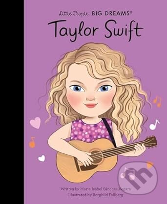 Kniha: Taylor Swift (Maria Isabel Sanchez Vegara). Frances Lincoln, 2024 Kniha: Taylor Swift (Maria Isabel Sanchez Vegara). Frances Lincoln, 2024