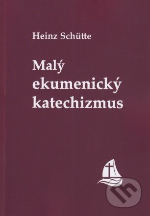 Kniha: Malý ekumenický katechizmus (Heinz Schütte). Liturgický inštitút Košice, 2024 Kniha: Malý ekumenický katechizmus (Heinz Schütte). Liturgický inštitút Košice, 2024