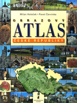 Obrazový atlas České republiky - Pavel Červinka, Milan Holeček, Slovart, 2002