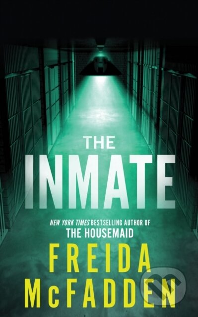 Kniha: The Inmate (Freida McFadden). Poisoned Pen Press, 2024 Kniha: The Inmate (Freida McFadden). Poisoned Pen Press, 2024