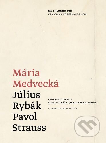 Kniha: Na sklonku dní (Mária Medvecká). G-ATELIÉR, 2022 Kniha: Na sklonku dní (Mária Medvecká). G-ATELIÉR, 2022