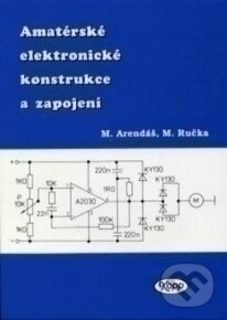 Kniha: Amatérské elektronické konstrukce a zapojení (Milan Ručka). Kopp Kniha: Amatérské elektronické konstrukce a zapojení (Milan Ručka). Kopp