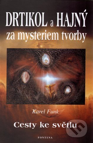 Kniha: Drtikol a Hajný za mysteriem tvorby (Karel Funk). Fontána, 2001 Kniha: Drtikol a Hajný za mysteriem tvorby (Karel Funk). Fontána, 2001