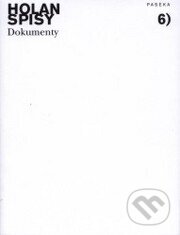 Spisy sv. 6 - Dokumenty - Vladimír Holan, Paseka, 2002