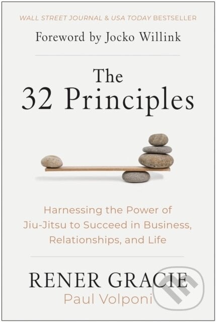 The 32 Principles - Paul Volponi, Rener Gracie, BenBella Books, 2023