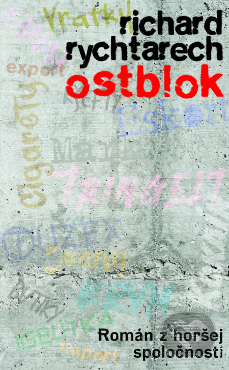 E-kniha: Ostblok (Richard Rychtarech). Slovart, 2024 E-kniha: Ostblok (Richard Rychtarech). Slovart, 2024