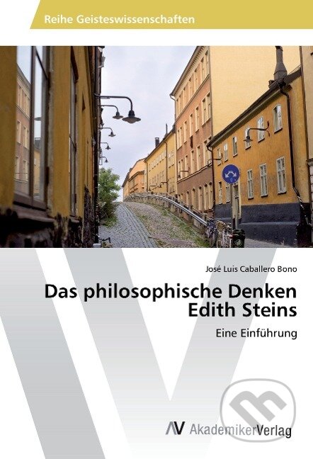 Kniha: Das philosophische Denken Edith Steins (José Luis Caballero Bono). AV Akademikerverlag, 2015 Kniha: Das philosophische Denken Edith Steins (José Luis Caballero Bono). AV Akademikerverlag, 2015