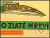 Kniha: O zlaté mrkvi (Renata Bellingerová). Baobab, 2003 Kniha: O zlaté mrkvi (Renata Bellingerová). Baobab, 2003