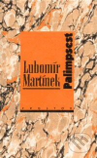 Kniha: Palimpsest (Lubomír Martínek). Prostor, 1999 Kniha: Palimpsest (Lubomír Martínek). Prostor, 1999