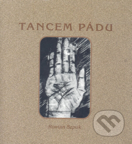 Kniha: Tancem pádu (Roman Szpuk). Sursum, 2003 Kniha: Tancem pádu (Roman Szpuk). Sursum, 2003