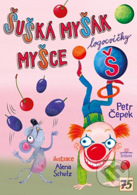 Kniha: Šušká myšák myšce (Petr Čepek). Triton, 2024 Kniha: Šušká myšák myšce (Petr Čepek). Triton, 2024