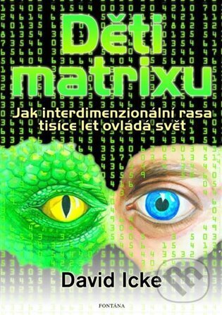 Kniha: Děti matrixu (David Icke). Fontána, 2024 Kniha: Děti matrixu (David Icke). Fontána, 2024