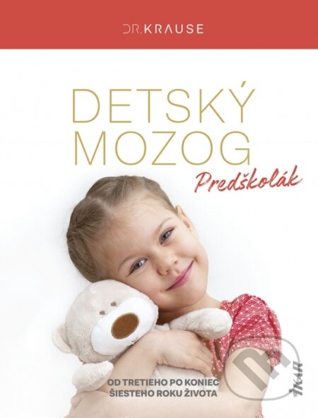 Kniha: Detský mozog: Predškolák (Robert Krause). Ikar, 2024 Kniha: Detský mozog: Predškolák (Robert Krause). Ikar, 2024