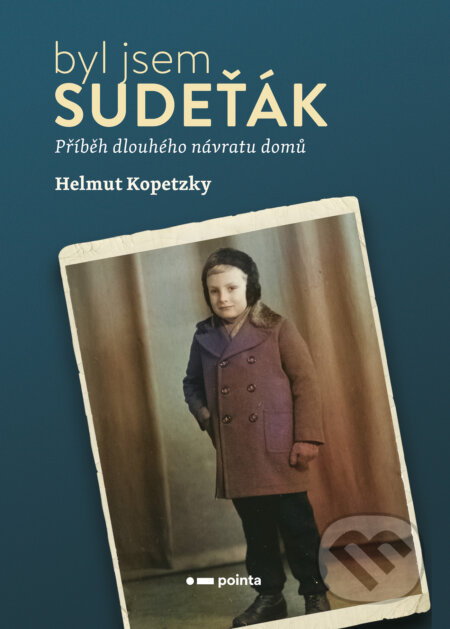 E-kniha: Byl jsem Sudeťák (Helmut Kopetzky). Pointa, 2024 E-kniha: Byl jsem Sudeťák (Helmut Kopetzky). Pointa, 2024