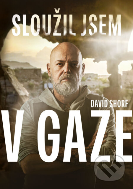 E-kniha: Sloužil jsem v Gaze (David Shorf a Petros Michopulos). CPRESS, 2024 E-kniha: Sloužil jsem v Gaze (David Shorf a Petros Michopulos). CPRESS, 2024