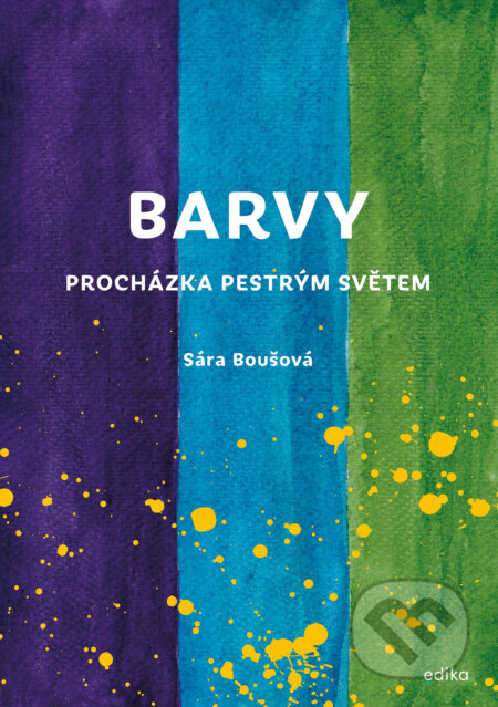 E-kniha: Barvy (Sára Boušová). Edika, 2024 E-kniha: Barvy (Sára Boušová). Edika, 2024