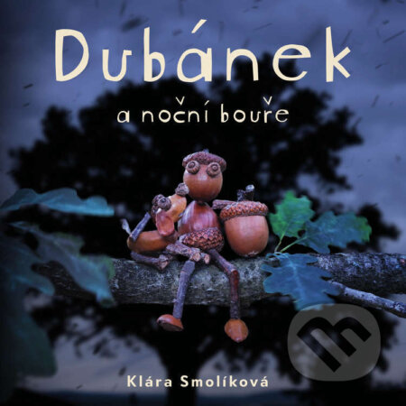 Audiokniha: Dubánek a noční bouře (Klára Smolíková). Tympanum, 2024 Audiokniha: Dubánek a noční bouře (Klára Smolíková). Tympanum, 2024