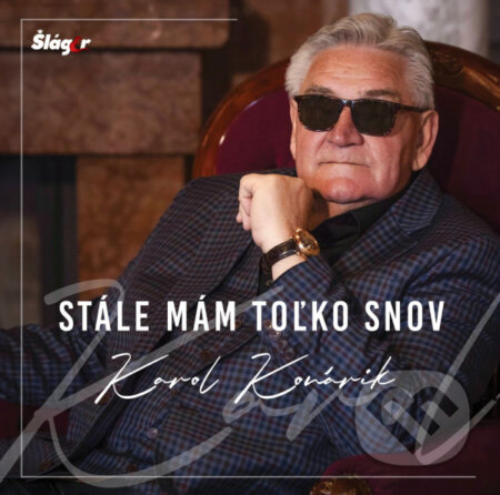 Hudební CD: Karol Konárik: Stále mám toľko snov (Hudobné albumy). Hudobné albumy, 2024 Hudební CD: Karol Konárik: Stále mám toľko snov (Hudobné albumy). Hudobné albumy, 2024