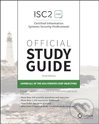 Kniha: ISC2 CISSP Certified Information Systems Security Professional Official Study Guide (Darril Gibson, James Michael Stewart a Mike Chapple). Sybex, 2024 Kniha: ISC2 CISSP Certified Information Systems Security Professional Official Study Guide (Darril Gibson, James Michael Stewart a Mike Chapple). Sybex, 2024