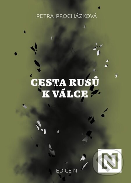 Kniha: Cesta Rusů k válce (Petra Procházková). N media, 2024 Kniha: Cesta Rusů k válce (Petra Procházková). N media, 2024