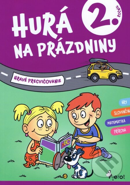 Kniha: Hurá na prázdniny - 2. ročník (Autorský kolektiv). Pierot, 2024 Kniha: Hurá na prázdniny - 2. ročník (Autorský kolektiv). Pierot, 2024