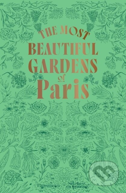 Kniha: The Most Beautiful Gardens of Paris (Stephane Marie). Flammarion, 2024 Kniha: The Most Beautiful Gardens of Paris (Stephane Marie). Flammarion, 2024