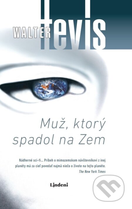 Kniha: Muž, ktorý spadol na Zem (Walter Tevis). Lindeni, 2024 Kniha: Muž, ktorý spadol na Zem (Walter Tevis). Lindeni, 2024