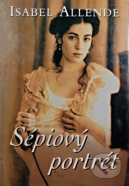Kniha: Sépiový portrét (Isabel Allende). BB/art, 2004 Kniha: Sépiový portrét (Isabel Allende). BB/art, 2004
