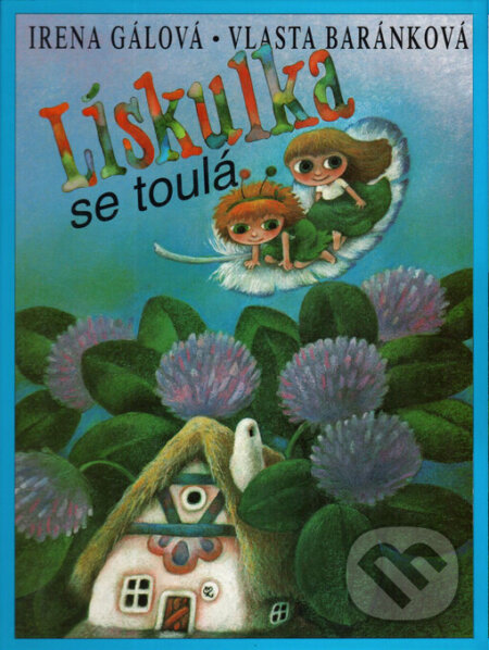 Kniha: Lískulka se toulá (Irena Gálová). G plus G, 1999 Kniha: Lískulka se toulá (Irena Gálová). G plus G, 1999