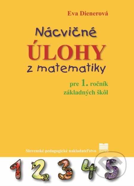 Kniha: Nácvičné úlohy z matematiky pre 1. ročník základných škôl (Eva Dienerová). Slovenské pedagogické nakladateľstvo - Mladé letá, 2024 Kniha: Nácvičné úlohy z matematiky pre 1. ročník základných škôl (Eva Dienerová). Slovenské pedagogické nakladateľstvo - Mladé letá, 2024