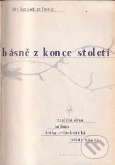 Kniha: Básně z konce století (Jiří Karásek ze Lvovic). Thyrsus, 1995 Kniha: Básně z konce století (Jiří Karásek ze Lvovic). Thyrsus, 1995