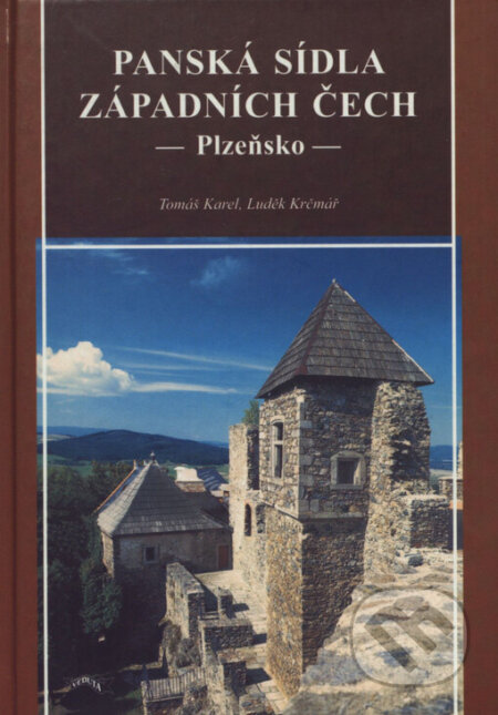 Kniha: Panská sídla západních Čech - Plzeňsko (Luděk Krčmář a Tomáš Karel). Veduta, 2007 Kniha: Panská sídla západních Čech - Plzeňsko (Luděk Krčmář a Tomáš Karel). Veduta, 2007