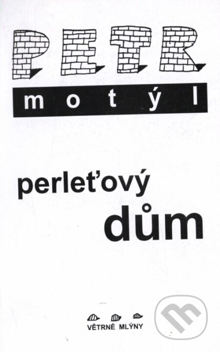 Kniha: Perleťový dům (Petr Motýl). Větrné mlýny, 1998 Kniha: Perleťový dům (Petr Motýl). Větrné mlýny, 1998