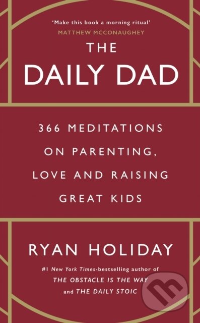 Kniha: The Daily Dad (Ryan Holiday). Profile Books, 2024 Kniha: The Daily Dad (Ryan Holiday). Profile Books, 2024