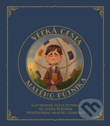 Kniha: Veľká cesta malého pútnika (John Bunyan). Christian Project Support, 2024 Kniha: Veľká cesta malého pútnika (John Bunyan). Christian Project Support, 2024
