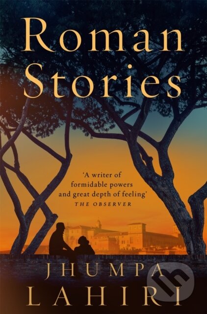 Kniha: Roman Stories (Jhumpa Lahiri). Picador, 2024 Kniha: Roman Stories (Jhumpa Lahiri). Picador, 2024