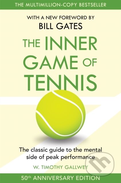 Kniha: The Inner Game of Tennis (W. Timothy Gallwey). MacMillan, 2024 Kniha: The Inner Game of Tennis (W. Timothy Gallwey). MacMillan, 2024