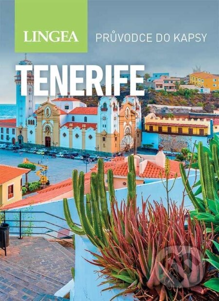 Kniha: Tenerife - Průvodce do kapsy (Lingea). Lingea, 2024 Kniha: Tenerife - Průvodce do kapsy (Lingea). Lingea, 2024