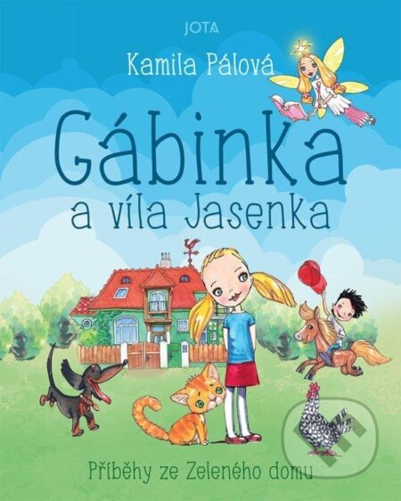 Kniha: Gábinka a víla Jasenka (Kamila Pálová). Jota, 2024 Kniha: Gábinka a víla Jasenka (Kamila Pálová). Jota, 2024